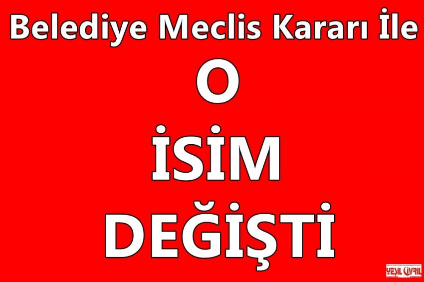 O İSİM DEĞİŞTİ