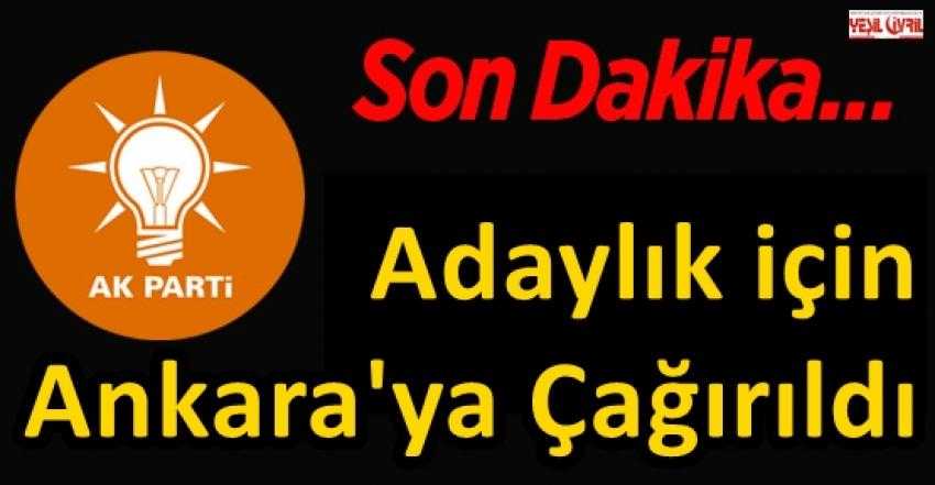 ADAYLIK İÇİN ANKARA’YA ÇAĞRILDI