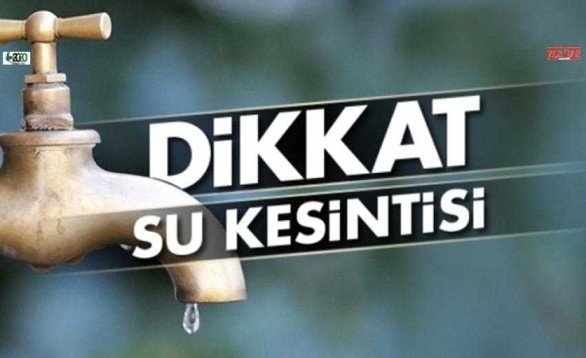 YEDİ MAHALLEDE ÜÇ GÜN SU KESİNTİSİ VAR