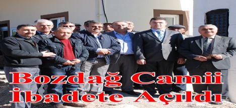 BOZDAĞ CAMİİ İBADETE AÇILDI