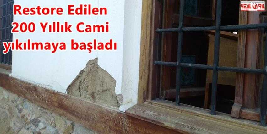 RESTORE EDİLEN CAMİ ÇÜRÜMEYE BAŞLADI