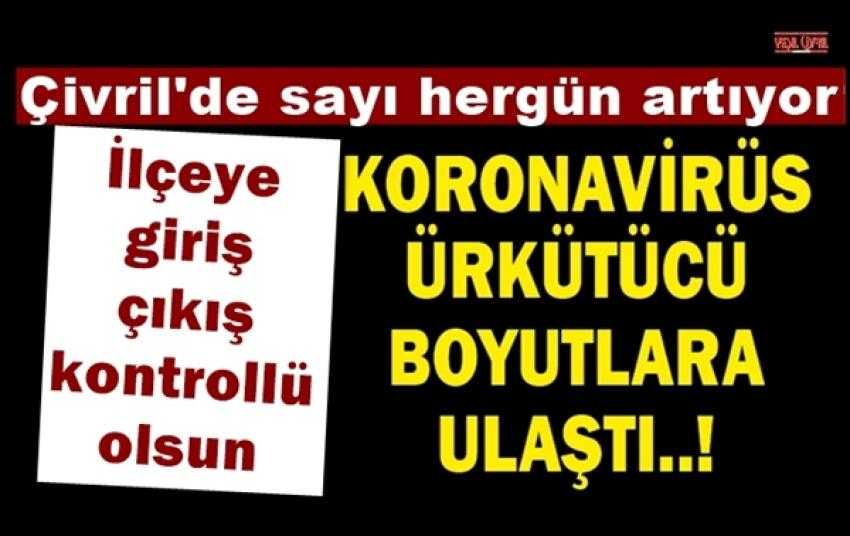 ÇİVRİL´DE VAKA SAYISI HER GEÇEN GÜN ARTIYOR