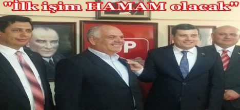 İlk işim HAMAM Olacak