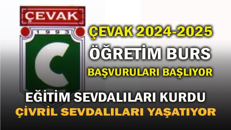 ÇEVAK 2024 2025 ÖĞRETİM YILI BURS BAŞVURULARI BAŞLIYOR