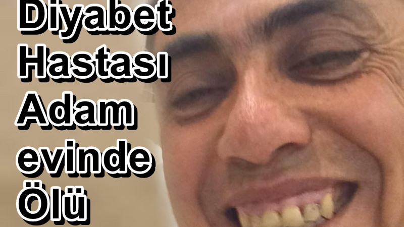 Hasta Adamın Cansız Bedenini Eve Gelen Annesi Buldu