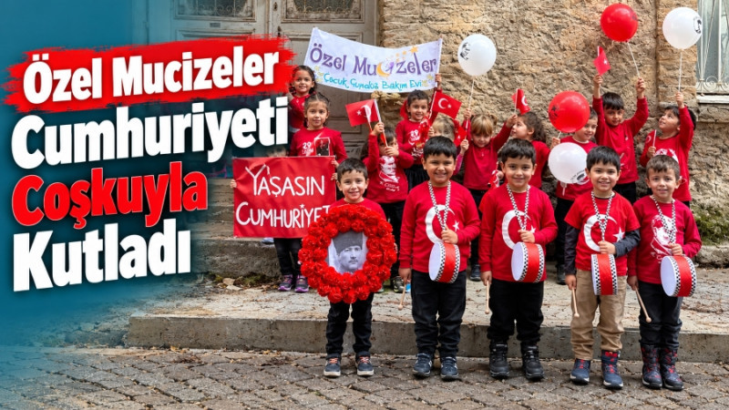 Özel Mucizeler Öğrencileri Cumhuriyeti Coşkuyla Kutladı