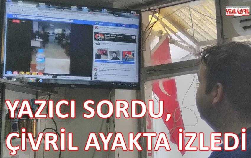 YAZICI SORDU ÇİVRİL AYAKTA İZLEDİ