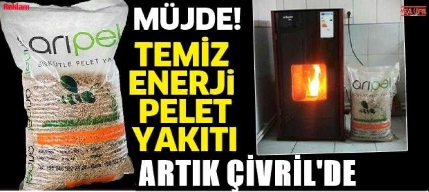 MÜJDE! TEMİZ ENERJİ PELET YAKITI ARTIK ÇİVRİL’DE.