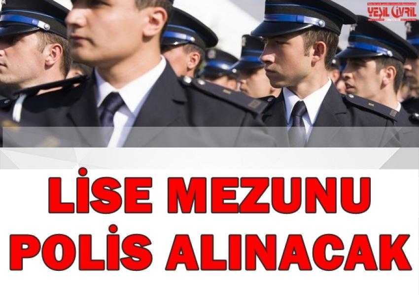 LİSE MEZUNLARINA POLİS OLMA ŞANSI