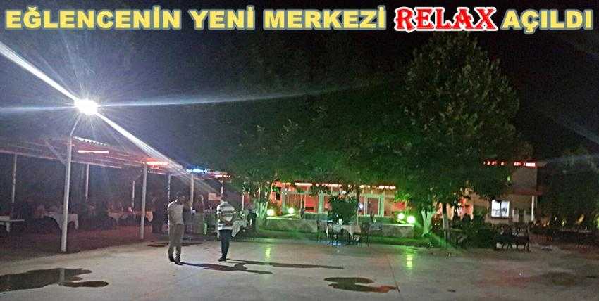 RELAX’IN KAPILARI EĞLENCEYE AÇILDI