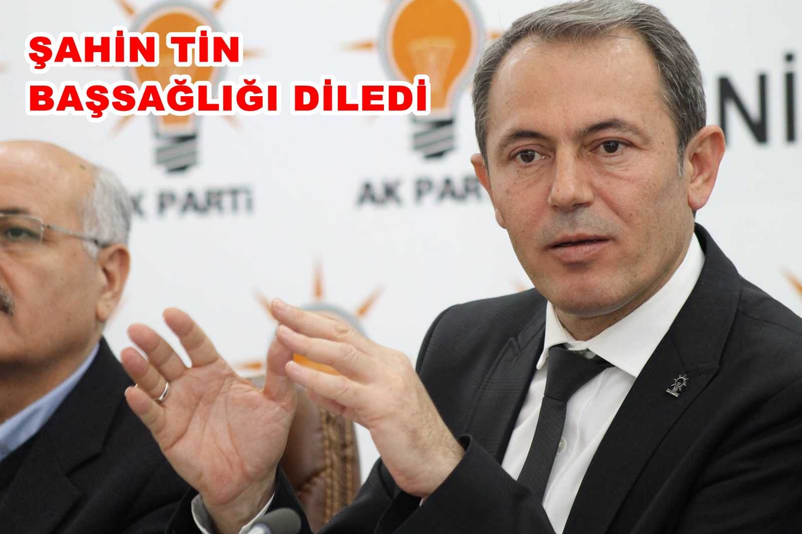 ŞAHİN TİN BAŞSAĞLIĞI DİLEDİ