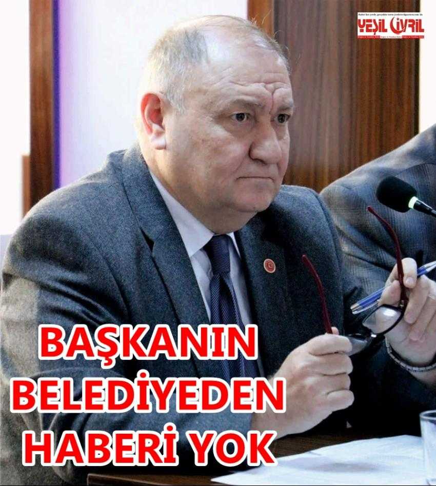 BELEDİYE SİYASET MERKEZİ OLMUŞ BAŞKANIN HABERİ YOK